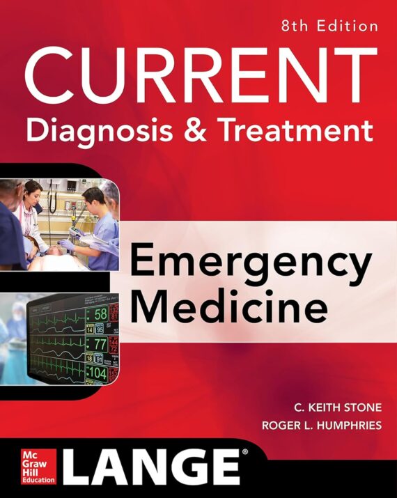CURRENT Diagnosis and Treatment Emergency Medicine, Eighth Edition 8th Edition