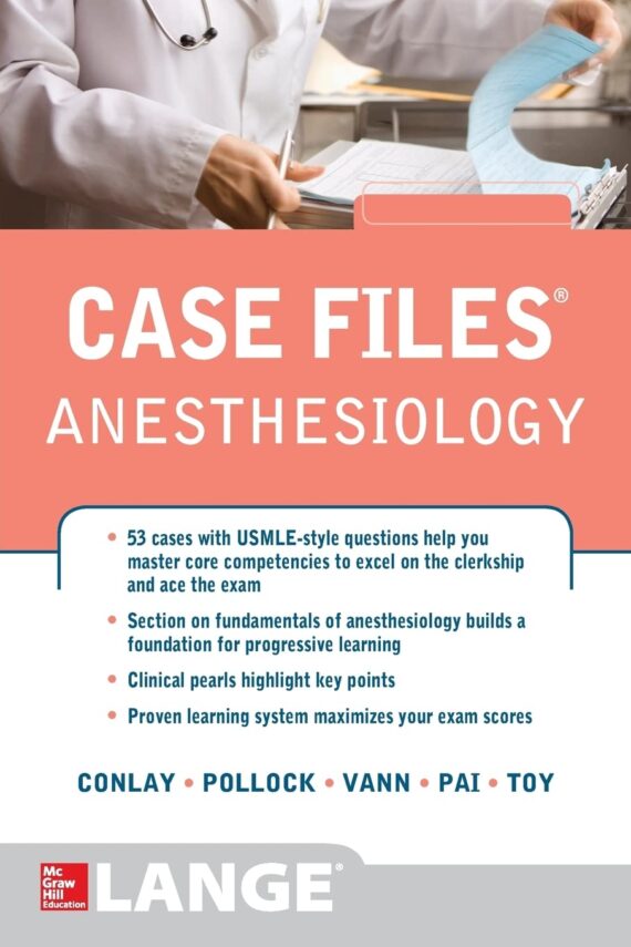 Case Files Anesthesiology (LANGE Case Files) 1st Edition