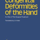 Congenital Deformities of the Hand An Atlas of Their Surgical Treatment 1976th Edition