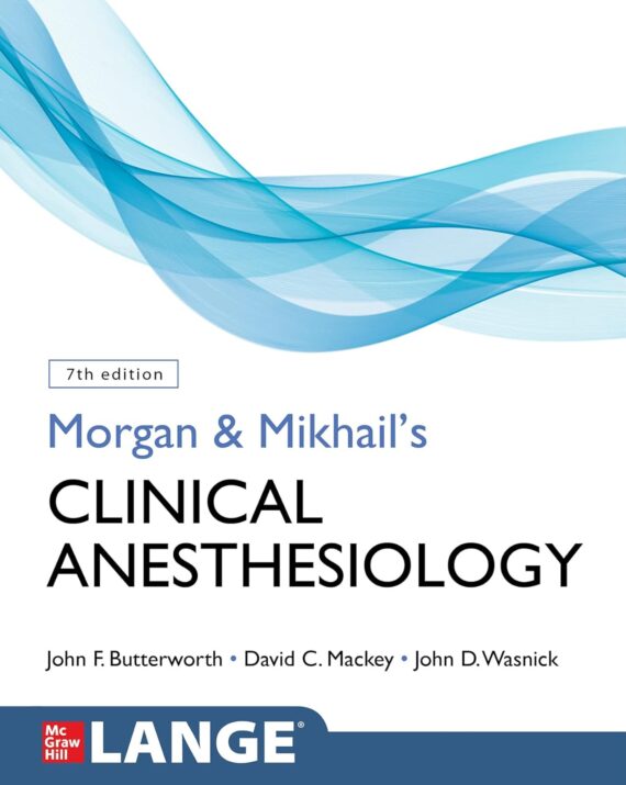 Morgan and Mikhail's Clinical Anesthesiology 7th edition