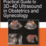 Practical Guide to 3D-4D Ultrasound in Obstetrics and Gynecology