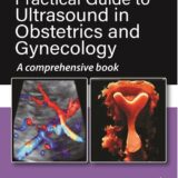 Practical Guide to Ultrasound in Obstetrics and Gynecology A Comprehensive Book