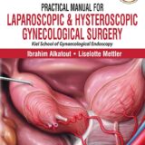 Practical Manual for Laparoscopic and Hysteroscopic Gynecological Surgery 3rd Edition