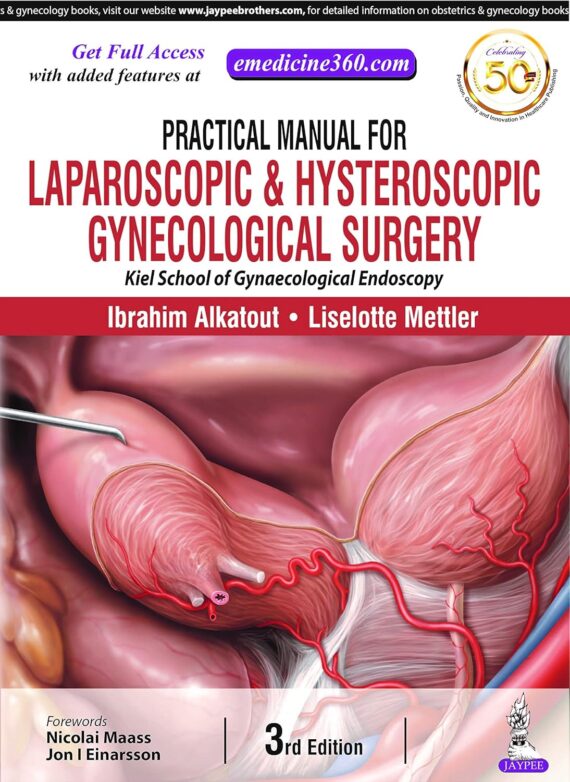 Practical Manual for Laparoscopic and Hysteroscopic Gynecological Surgery 3rd Edition
