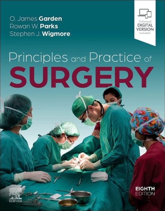 Principles and Practice of Surgery: 8ed by O. James Garden