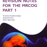 Revision Notes for the Mrcog Part 1 (Oxford Specialty Training Revision Texts)