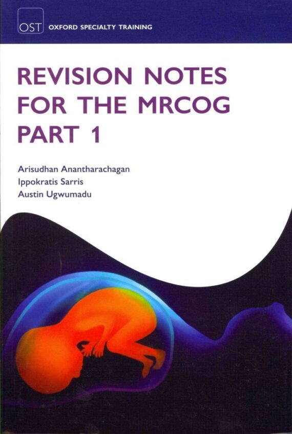 Revision Notes for the Mrcog Part 1 (Oxford Specialty Training Revision Texts)