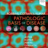 Robbins, Cotran & Kumar Pathologic Basis of Disease (Robbins Pathology) 11th Edition