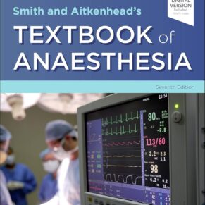 Smith and Aitkenhead's Textbook of Anaesthesia 7th edition