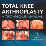 Total Knee Arthroplasty A Technique Manual 3rd Edition