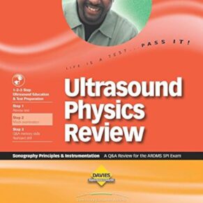 Ultrasound Physics Review A Review For The ARDMS SPI Exam