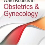 Ward Rounds in Obstetrics & Gynecology 1st Edition