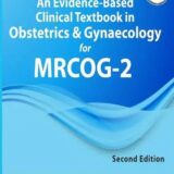 An Evidence-Based Clinical Textbook in Obstetrics and Gynaecology for MRCOG 2