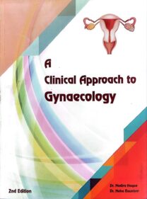 Clinical Approach to Gynaecology by Dr. Neha and Dr. Nadira