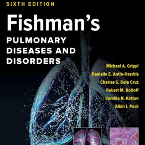Fishman's Pulmonary Diseases and Disorders, 2-Volume Set, Sixth Edition 6th Edition