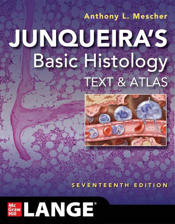 Junqueira's Basic Histology Text and Atlas, Seventeenth Edition 17th Edition