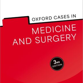 Oxford Cases in Medicine and Surgery 3rd Edition