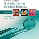Pickard's Guide to Minimally Invasive Operative Dentistry 10th Edition