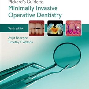 Pickard's Guide to Minimally Invasive Operative Dentistry 10th Edition