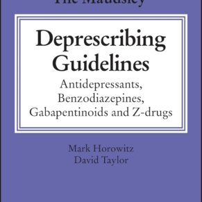 The Maudsley Deprescribing Guidelines Antidepressants, Benzodiazepines, Gabapentinoids and Z-drugs (The Maudsley Prescribing Guidelines Series) 1st Edition