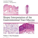 Biopsy Interpretation of the Gastrointestinal Tract Mucosa Volume 1- Non-Neoplastic