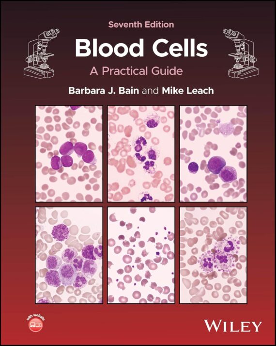 Blood Cells A Practical Guide, 7th Edition