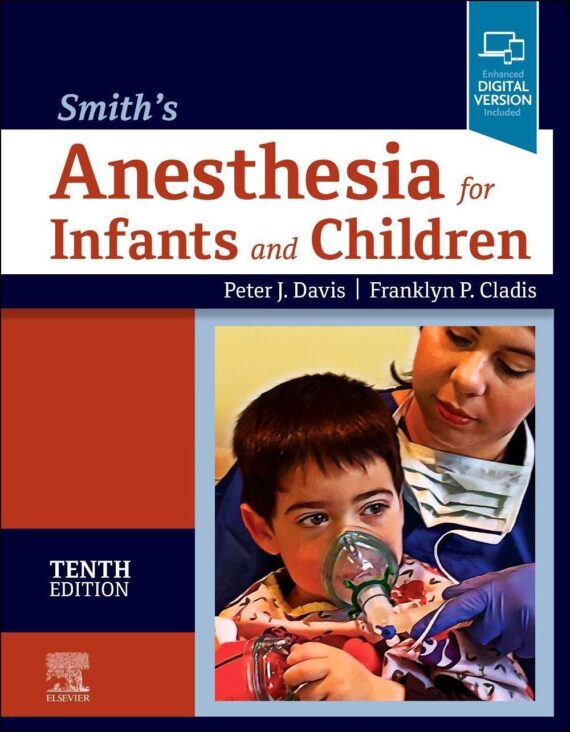 Smith's Anesthesia for Infants and Children 10th Edition