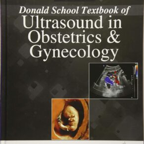 Donald School Textbook of Ultrasound in Obstetrics and Gynecology